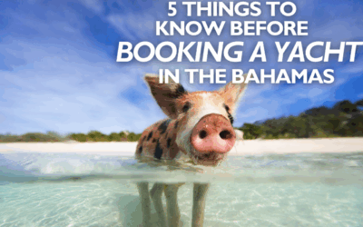 5 Things to Know Before Booking a Yacht Charter in the Bahamas